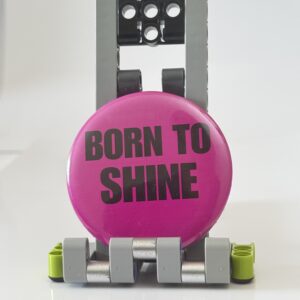 "BORN TO SHINE" Pop Pin