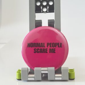 "NORMAL PEOPLE SCARE ME" Pop Pin