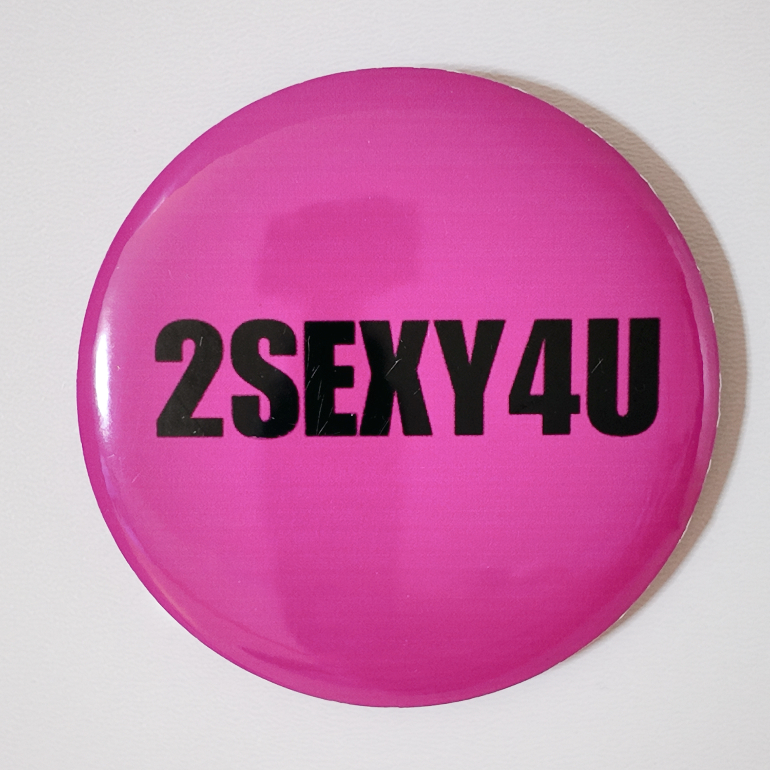 badge too sexy for you
