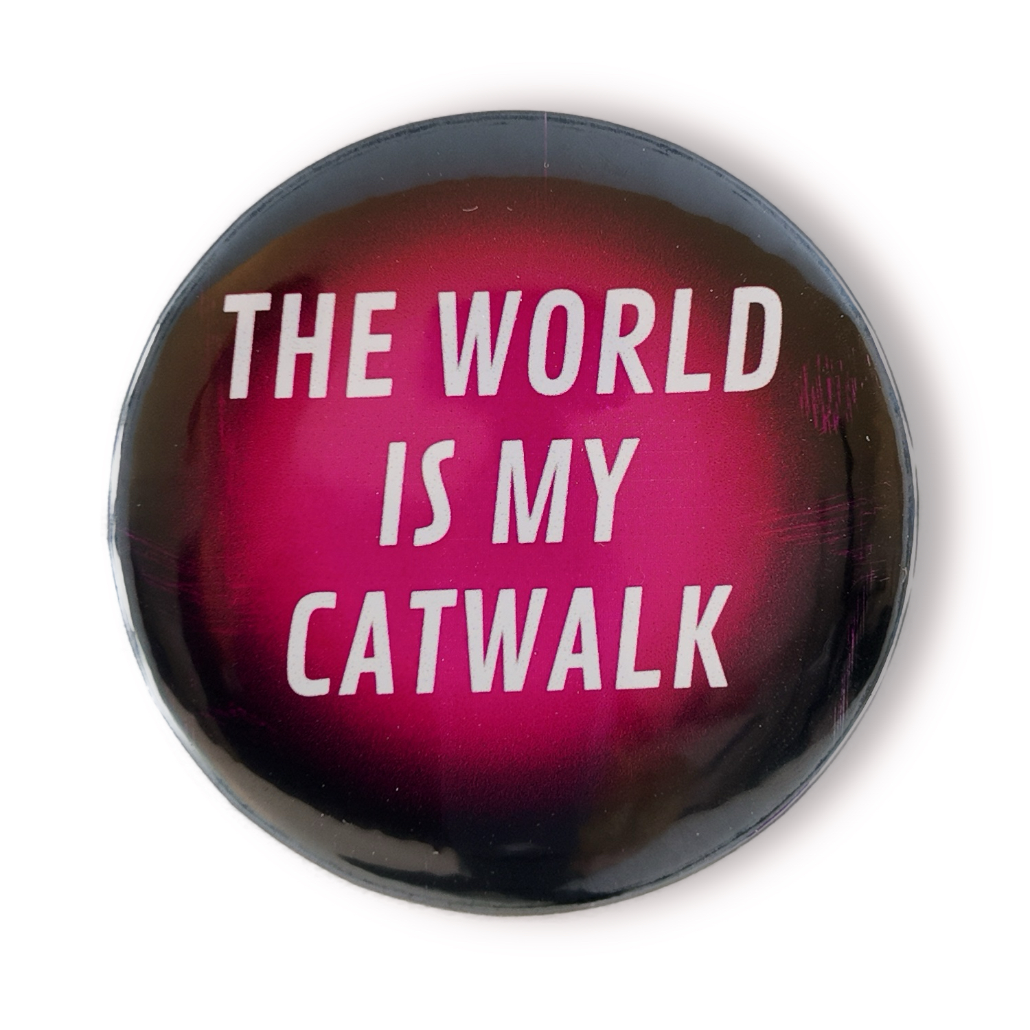 badge pin the wolrd is my catwalk